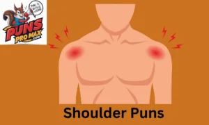 Shoulder Puns