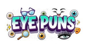 Eye Puns